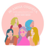 Bienvenidas a «Mi Amiga Coqueta».
